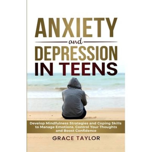 Anxiety and Depression in Teens: Develop Mindfulness Strategies & Coping Skills - Picture 1 of 1